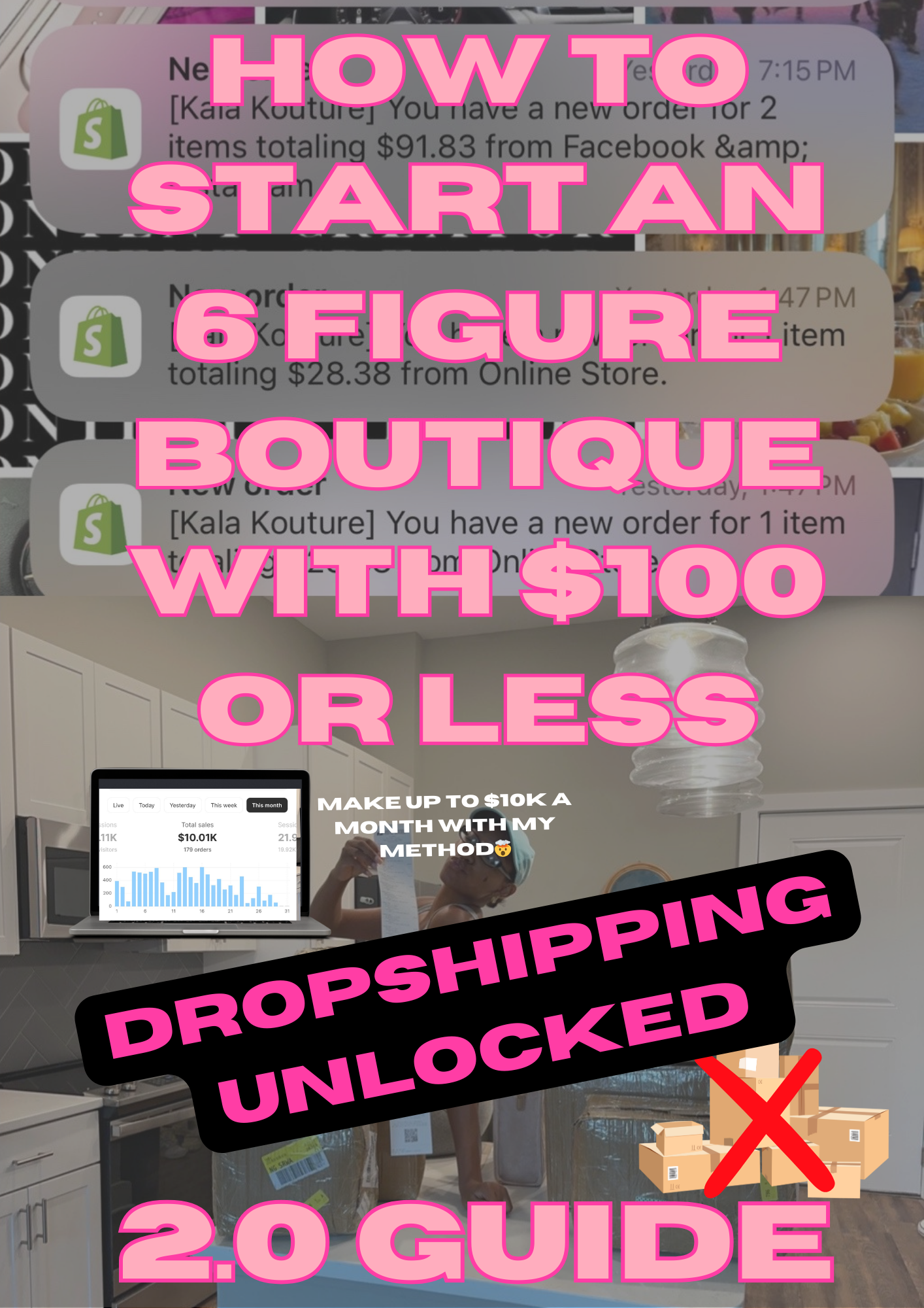 2.0 GUIDE: HOW TO START A 6 FIGURE BOUTIQUE WITH $100 OR LESS: DROPSHIPPING UNLOCKED